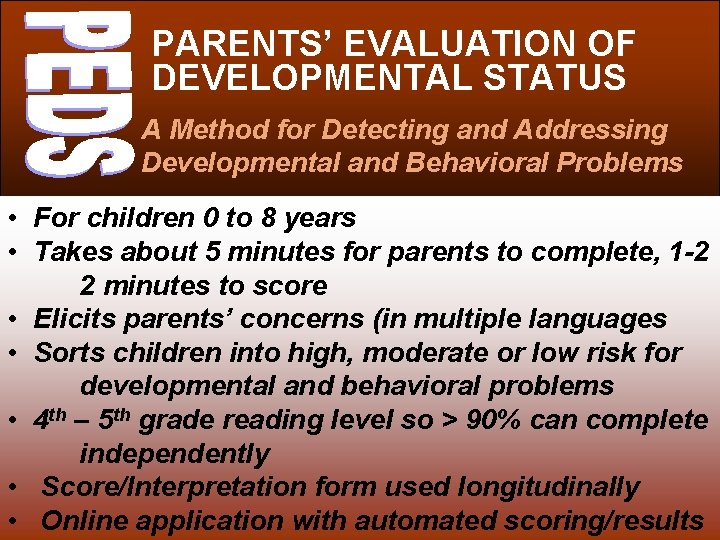 PARENTS’ EVALUATION OF DEVELOPMENTAL STATUS A Method for Detecting and Addressing Developmental and Behavioral