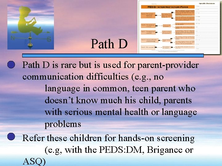 Path D is rare but is used for parent-provider communication difficulties (e. g. ,