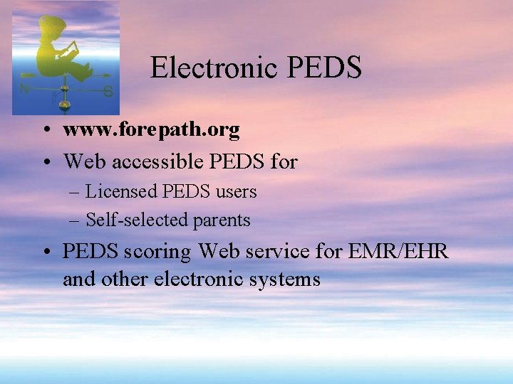 Electronic PEDS • www. forepath. org • Web accessible PEDS for – Licensed PEDS