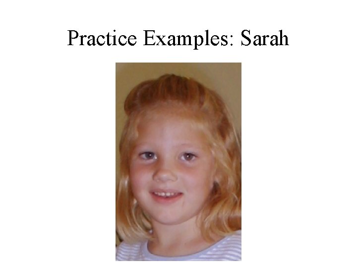 Practice Examples: Sarah 