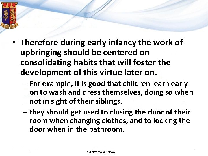  • Therefore during early infancy the work of upbringing should be centered on