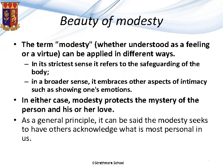 Beauty of modesty • The term "modesty" (whether understood as a feeling or a