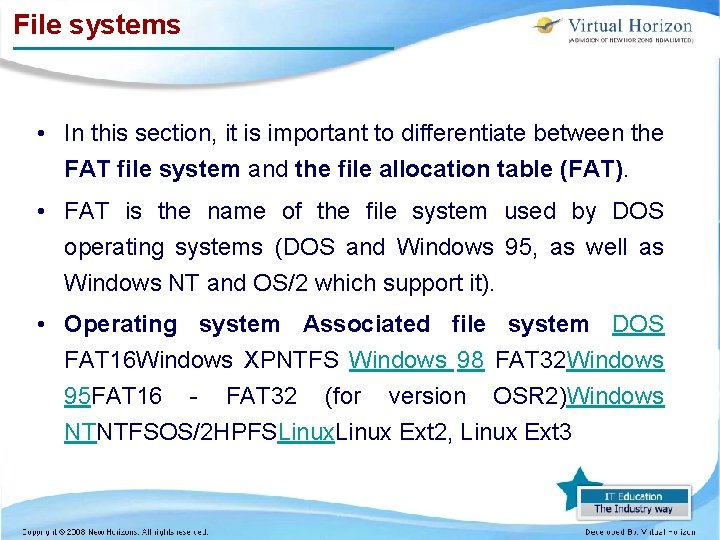 File systems • In this section, it is important to differentiate between the FAT