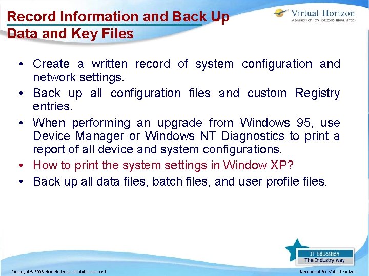 Record Information and Back Up Data and Key Files • Create a written record