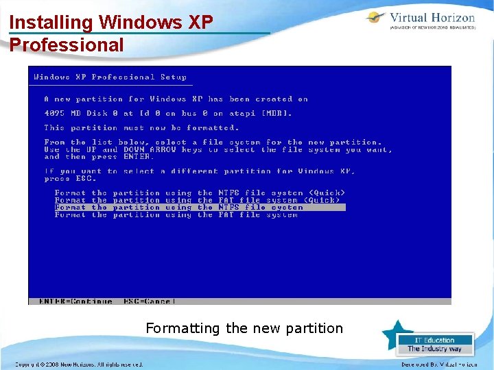 Installing Windows XP Professional Formatting the new partition 