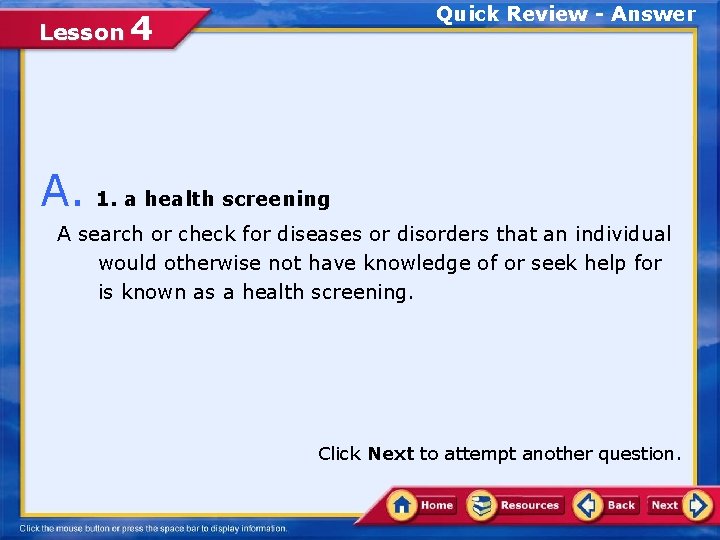 Quick Review - Answer Lesson 4 A. 1. a health screening A search or