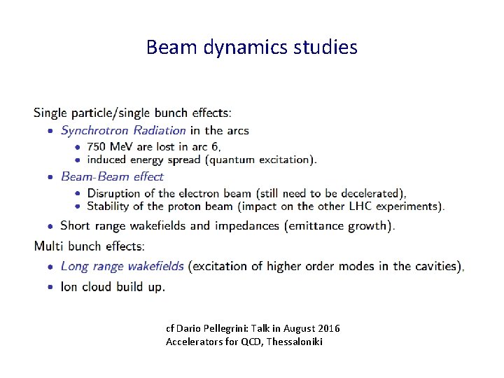Beam dynamics studies cf Dario Pellegrini: Talk in August 2016 Accelerators for QCD, Thessaloniki Beam dynamics studies cf Dario Pellegrini: Talk in August 2016 Accelerators for QCD, Thessaloniki