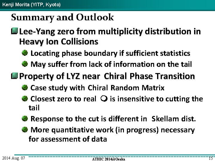 Kenji Morita (YITP, Kyoto) Summary and Outlook Lee-Yang zero from multiplicity distribution in Heavy