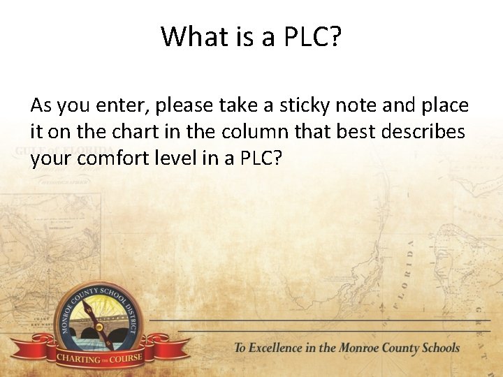 What is a PLC? As you enter, please take a sticky note and place