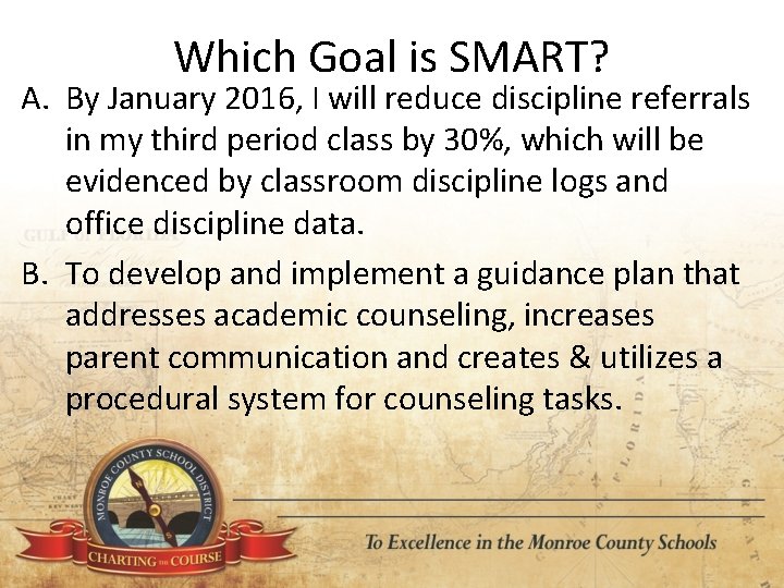 Which Goal is SMART? A. By January 2016, I will reduce discipline referrals in