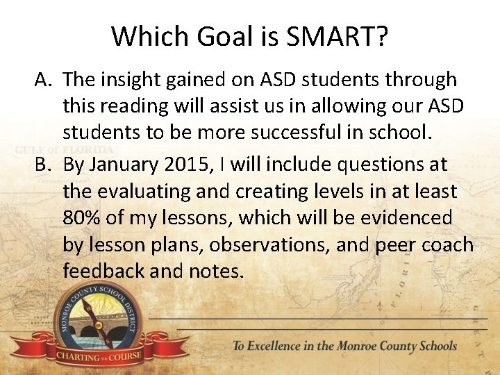 Which Goal is SMART? A. The insight gained on ASD students through this reading