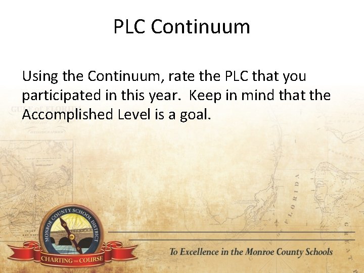 PLC Continuum Using the Continuum, rate the PLC that you participated in this year.