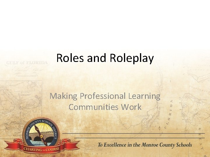 Roles and Roleplay Making Professional Learning Communities Work 