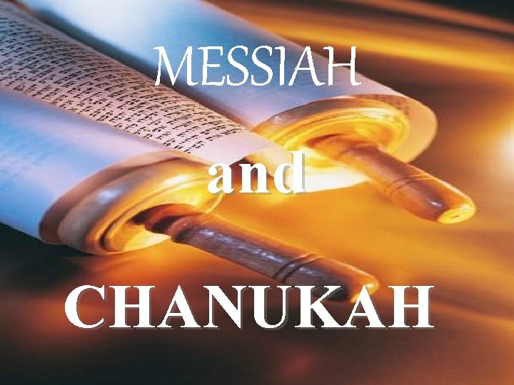 MESSIAH and CHANUKAH 