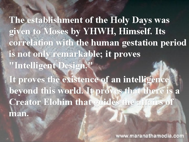  The establishment of the Holy Days was given to Moses by YHWH, Himself.