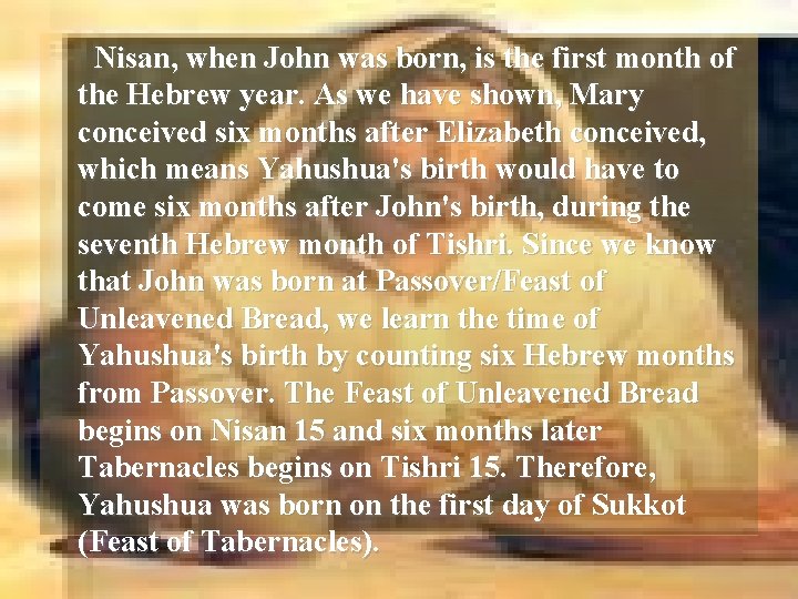  Nisan, when John was born, is the first month of the Hebrew year.