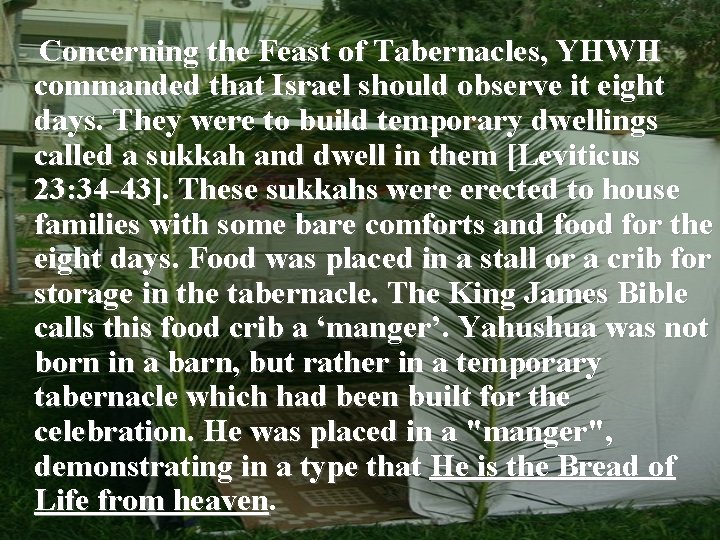  Concerning the Feast of Tabernacles, YHWH commanded that Israel should observe it eight