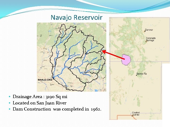 Navajo Reservoir • Drainage Area : 3190 Sq mi • Located on San Juan