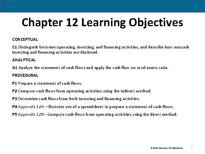 Chapter 12 Learning Objectives CONCEPTUAL C 1 Distinguish between operating, investing, and financing activities, Chapter 12 Learning Objectives CONCEPTUAL C 1 Distinguish between operating, investing, and financing activities,