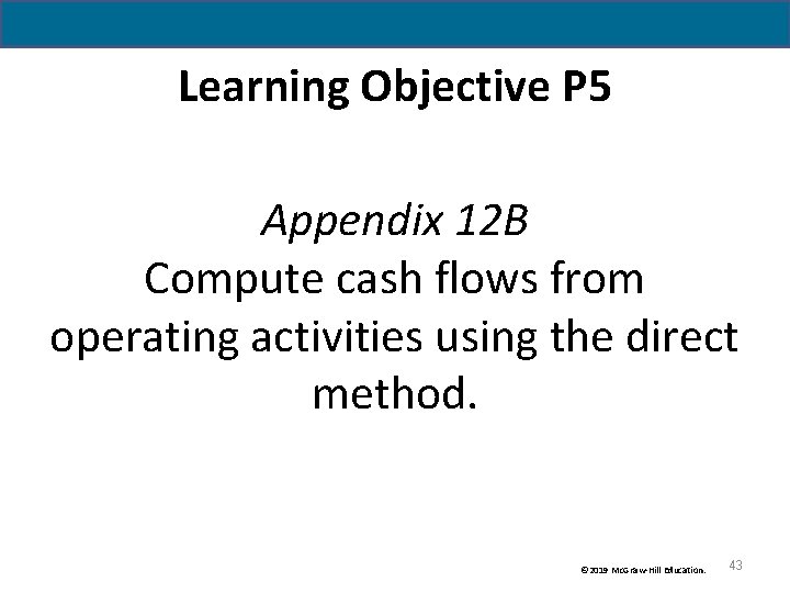 Learning Objective P 5 Appendix 12 B Compute cash flows from operating activities using Learning Objective P 5 Appendix 12 B Compute cash flows from operating activities using