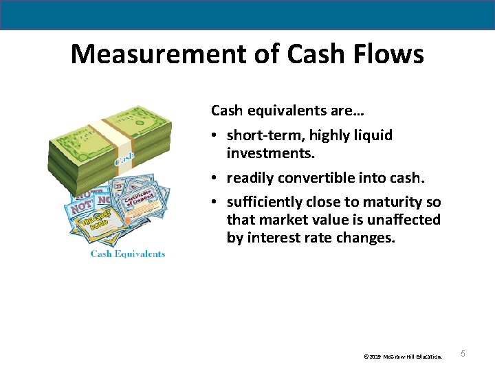 Measurement of Cash Flows Cash equivalents are… • short-term, highly liquid investments. • readily Measurement of Cash Flows Cash equivalents are… • short-term, highly liquid investments. • readily