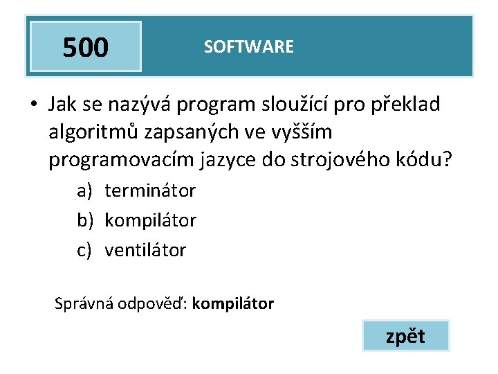 500 SOFTWARE • Jak se nazývá program sloužící pro překlad algoritmů zapsaných ve vyšším