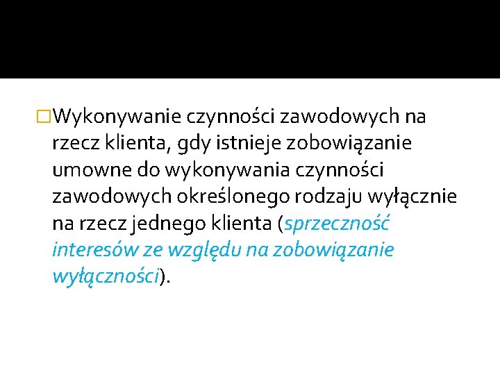 �Wykonywanie czynności zawodowych na rzecz klienta, gdy istnieje zobowiązanie umowne do wykonywania czynności zawodowych �Wykonywanie czynności zawodowych na rzecz klienta, gdy istnieje zobowiązanie umowne do wykonywania czynności zawodowych