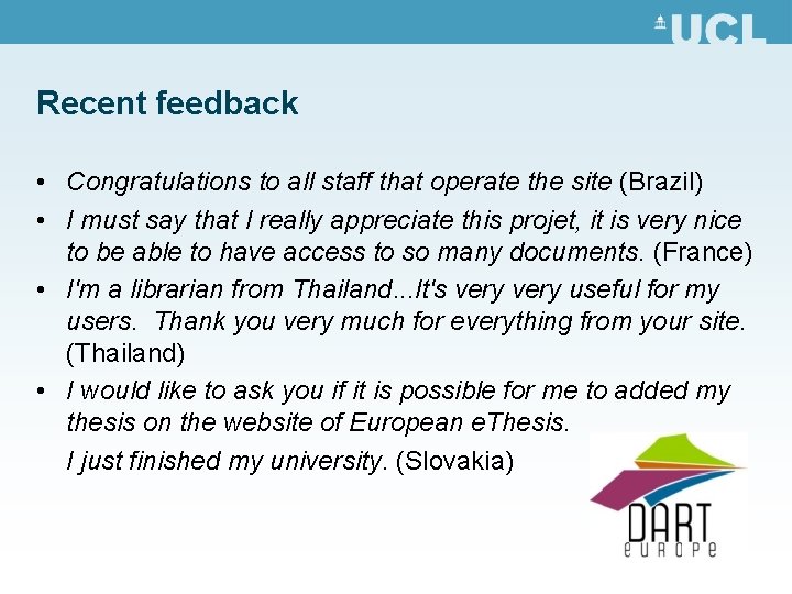 Recent feedback • Congratulations to all staff that operate the site (Brazil) • I