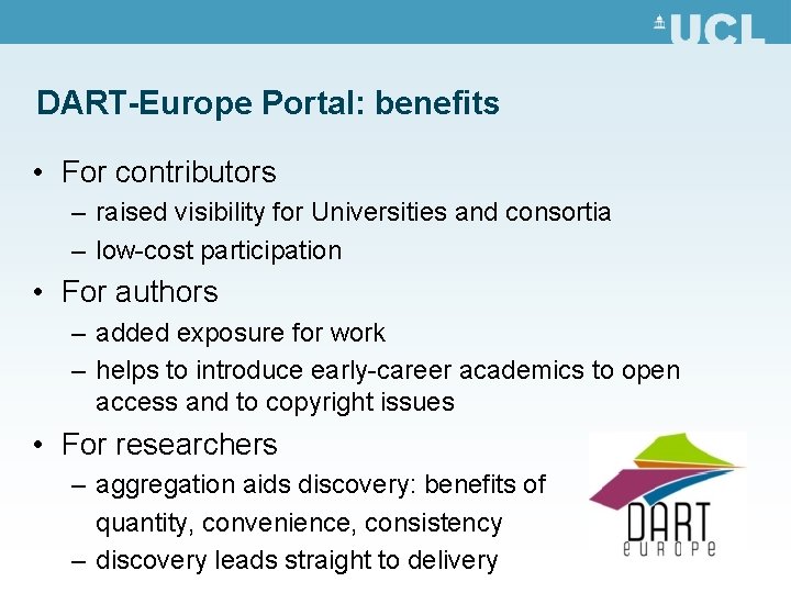 DART-Europe Portal: benefits • For contributors – raised visibility for Universities and consortia –