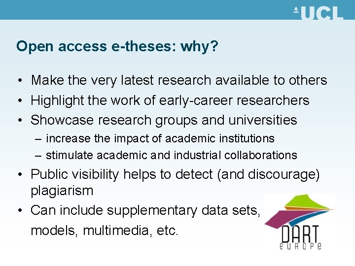 Open access e-theses: why? • Make the very latest research available to others •
