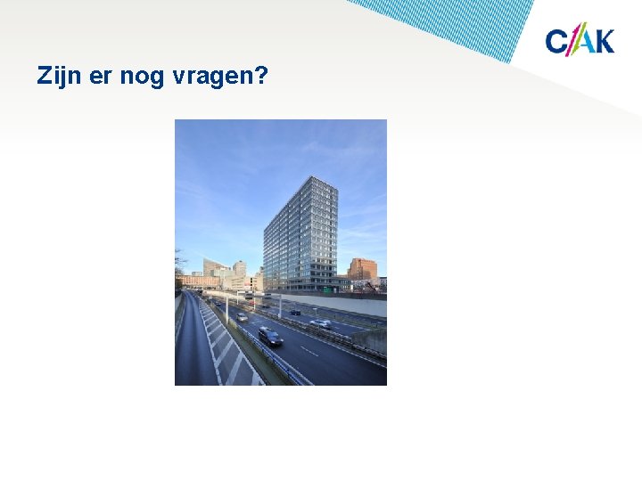 Zijn er nog vragen? 