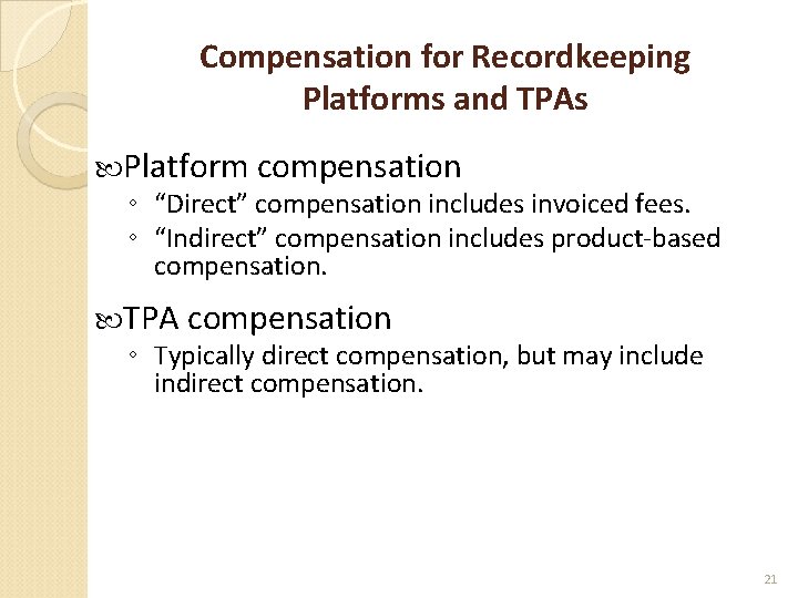 Compensation for Recordkeeping Platforms and TPAs Platform compensation ◦ “Direct” compensation includes invoiced fees.