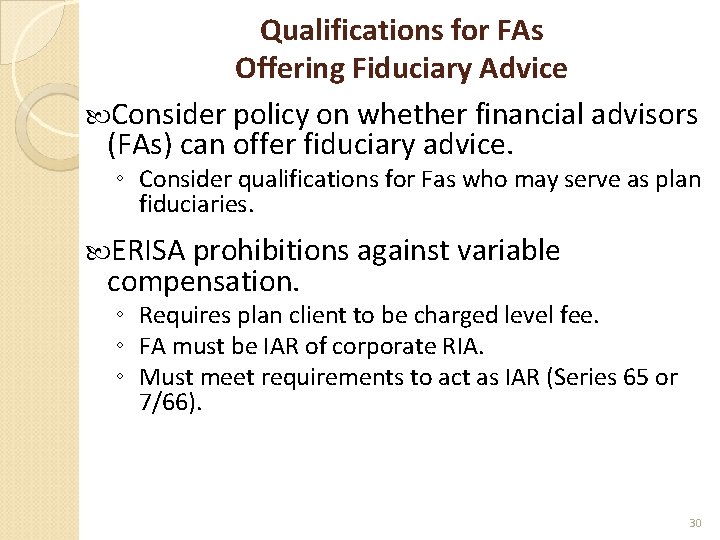 Qualifications for FAs Offering Fiduciary Advice Consider policy on whether financial advisors (FAs) can