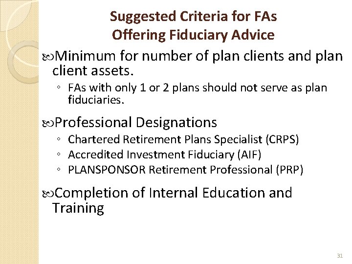 Suggested Criteria for FAs Offering Fiduciary Advice Minimum for number of plan clients and