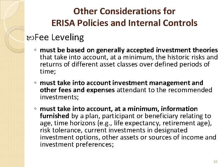 Other Considerations for ERISA Policies and Internal Controls Fee Leveling ◦ must be based