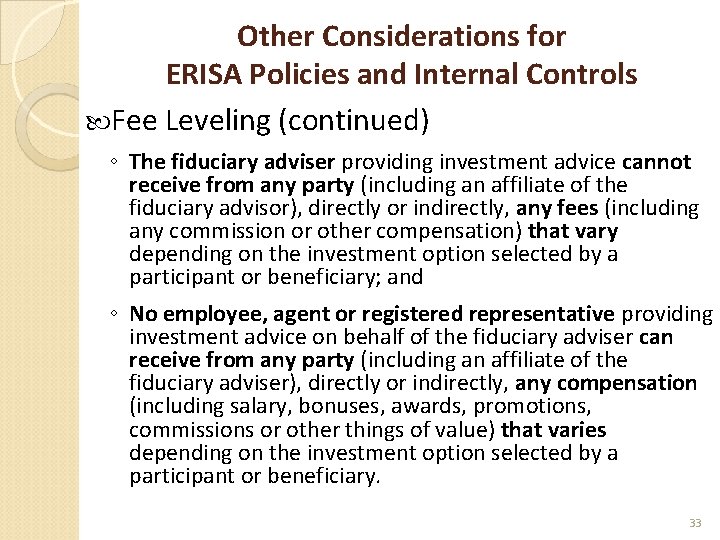 Other Considerations for ERISA Policies and Internal Controls Fee Leveling (continued) ◦ The fiduciary