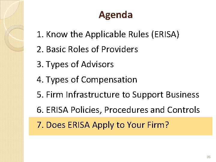 Agenda 1. Know the Applicable Rules (ERISA) 2. Basic Roles of Providers 3. Types