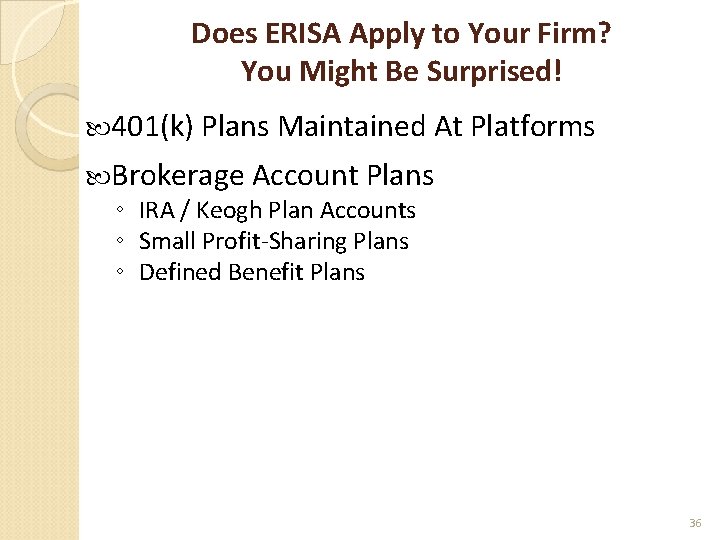 Does ERISA Apply to Your Firm? You Might Be Surprised! 401(k) Plans Maintained At