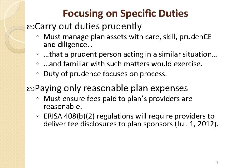 Focusing on Specific Duties Carry out duties prudently ◦ Must manage plan assets with