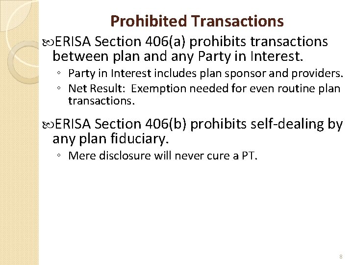 Prohibited Transactions ERISA Section 406(a) prohibits transactions between plan and any Party in Interest.