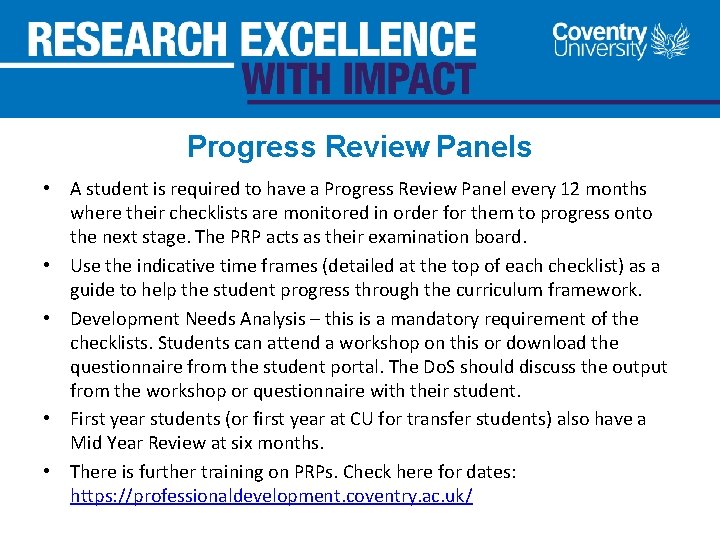 Progress Review Panels • A student is required to have a Progress Review Panel