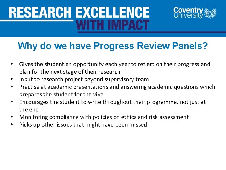 Why do we have Progress Review Panels? • Gives the student an opportunity each