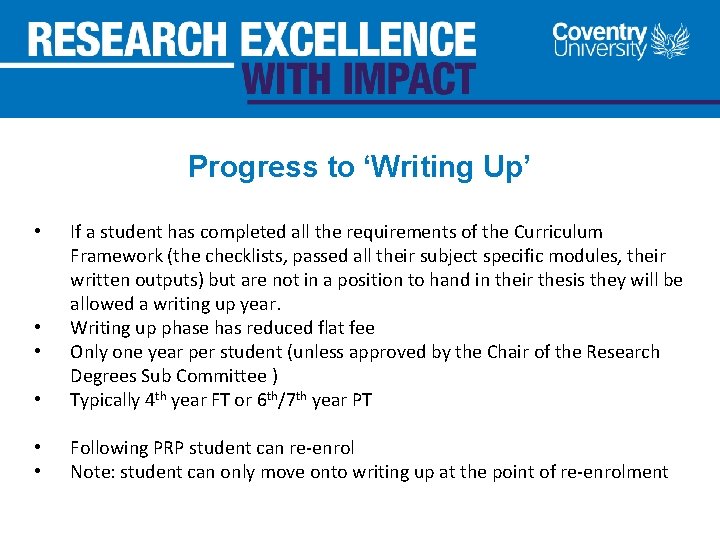 Progress to ‘Writing Up’ • If a student has completed all the requirements of