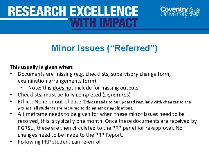 Minor Issues (“Referred”) This usually is given when: • Documents are missing (e. g.