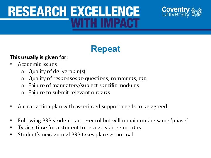 Repeat This usually is given for: • Academic issues o Quality of deliverable(s) o