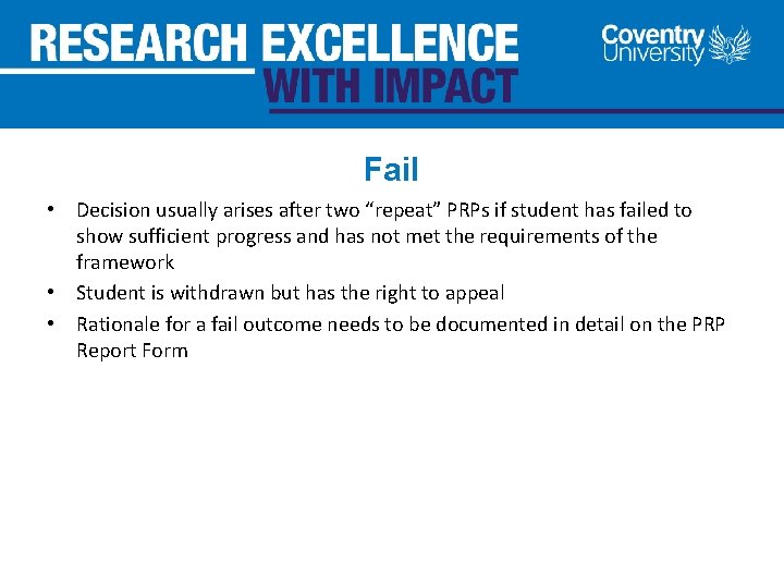 Fail • Decision usually arises after two “repeat” PRPs if student has failed to