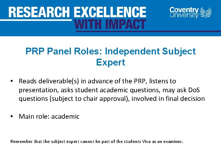 PRP Panel Roles: Independent Subject Expert • Reads deliverable(s) in advance of the PRP,