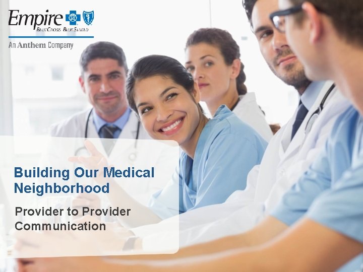 Building Our Medical Neighborhood Provider to Provider Communication 