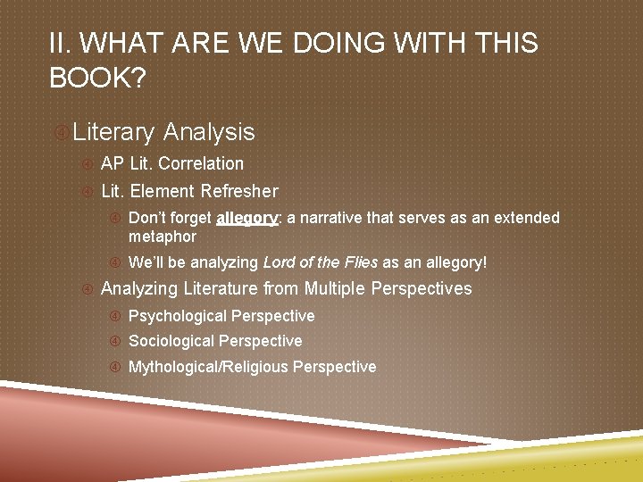 II. WHAT ARE WE DOING WITH THIS BOOK? Literary Analysis AP Lit. Correlation Lit.