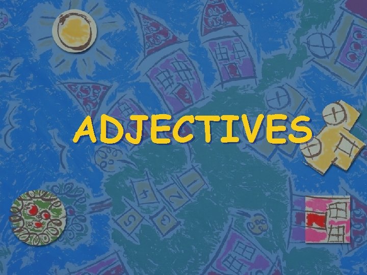 ADJECTIVES 